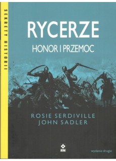 Rycerze. Honor i przemoc