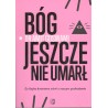 BÓG JESZCZE NIE UMARŁ