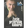 ŻYCIE PRZEROSŁO KABARET