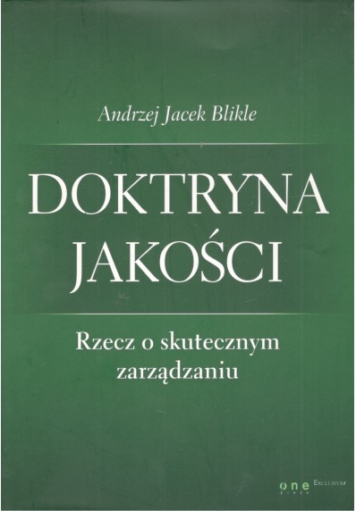 DOKTRYNA JAKOŚCI. RZECZ O SKUTECZNYM ZARZĄDZANIU