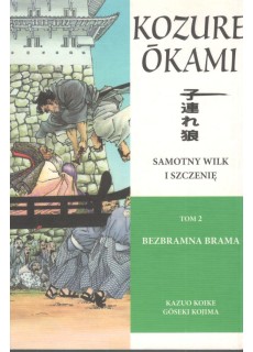 SAMOTNY WILK I SZCZENIĘ. TOM 2. BEZBRAMNA BRAMA