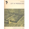 LOT W PRZESZŁOŚĆ (SERIA NEFRETETE: ARCHEOLOGIA)