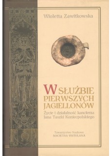 W SŁUŻBIE PIERWSZYCH JAGIELLONÓW