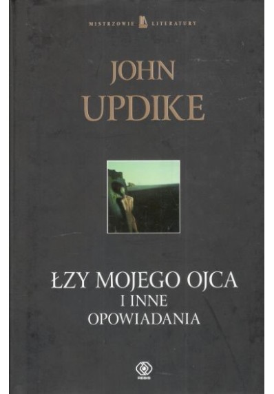 ŁZY MOJEGO OJCA I INNE OPOWIADANIA