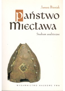 PAŃSTWO MIECŁAWA. STUDIUM...