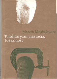 TOTALITARYZM, NARRACJA,...