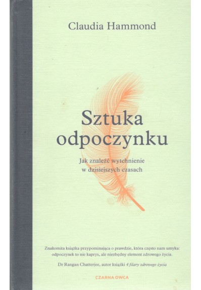 SZTUKA ODPOCZYNKU. JAK ZNALEŹĆ WYTCHNIENIE W DZISIEJSZYCH CZASACH