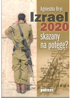 IZRAEL 2020 SKAZANY NA POTĘGĘ?