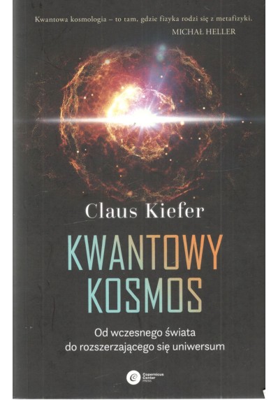 Kwantowy kosmos. Od wczesnego świata do rozszerzającego się uniwersum