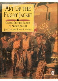 Art of the Flight Jacket : Classic Leather Jackets of World War II