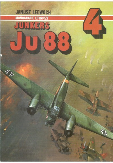 JUNKERS JU 88 - MONOGRAFIE LOTNICZE NR 4