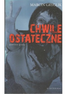 CHWILE OSTATECZNE