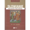 Słowianie. Rzeczywistość i fikcja wspólnoty, VI-XV wiek