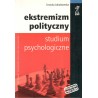 EKSTREMIZM POLITYCZNY. STUDIUM PSYCHOLOGICZNE