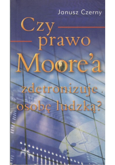 CZY PRAWO MOORE'A ZDETRONIZUJE OSOBĘ LUDZKĄ?