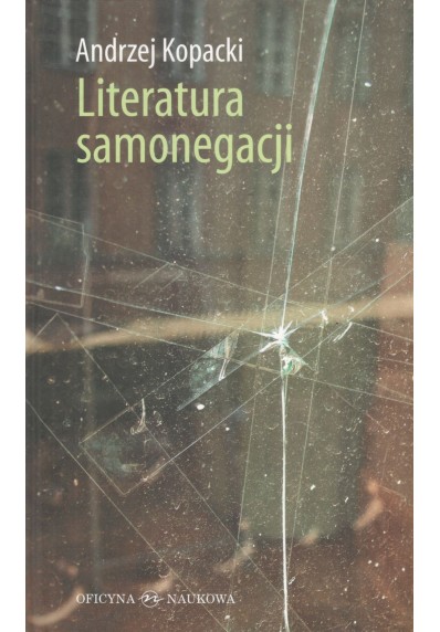 LITERATURA SAMONEGACJI POSTAWY NARRACYJNE W PROZIE NIEMIECKOJĘZYCZNEJ PRZEŁOMU XX I XXI WIEKU