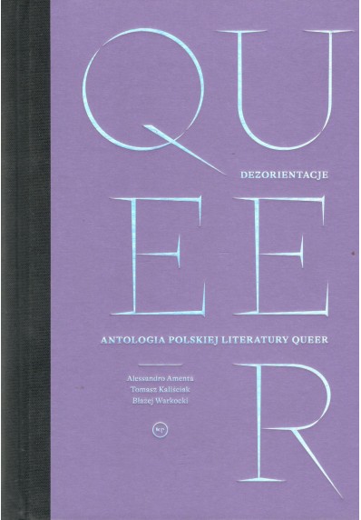 DEZORIENTACJE. ANTOLOGIA POLSKIEJ LITERATURY QUEER