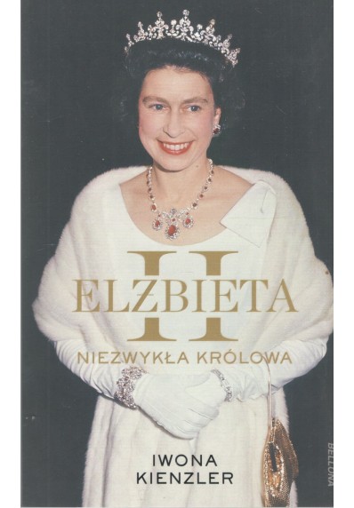 Elżbieta II. Niezwykła królowa