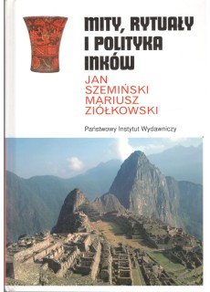 MITY, RYTUAŁY I POLITYKA INKÓW (CERAM)
