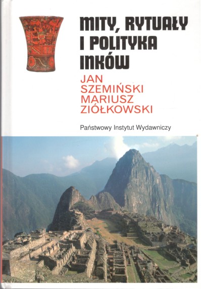 MITY, RYTUAŁY I POLITYKA INKÓW (CERAM)