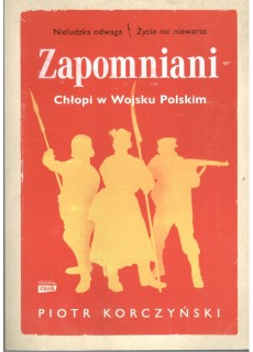 Zapomniani. Chłopi w Wojsku...