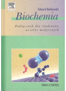 BIOCHEMIA. PODRĘCZNIK DLA STUDENTÓW UCZELNI MEDYCZNYCH