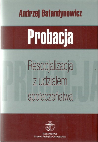 PROBACJA. RESOCJALIZACJA Z UDZIAŁEM SPOŁECZEŃSTWA