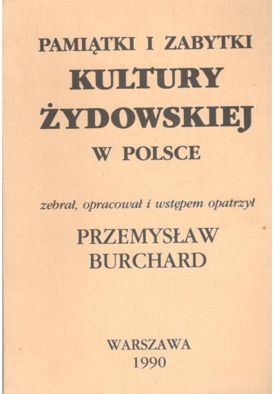 PAMIĄTKI I ZABYTKI KULTURY ŻYDOWSKIEJ W POLSCE