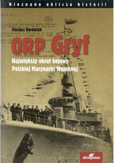 ORP Gryf. Największy okręt bojowy Polskiej Marynarki Wojennej