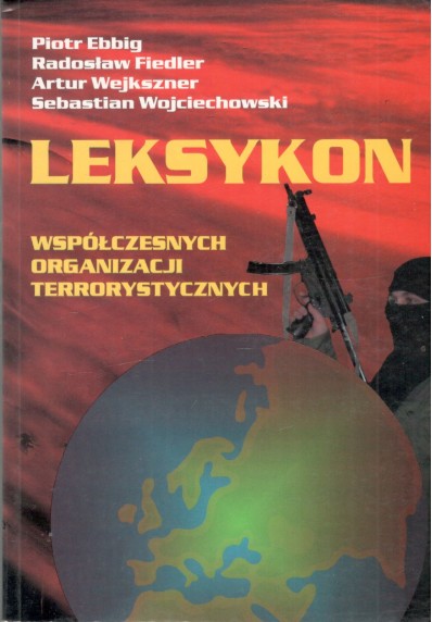 LEKSYKON WSPÓŁCZESNYCH ORGANIZACJI TERRORYSTYCZNYCH