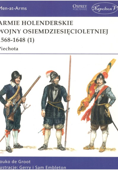 Armie holenderskie wojny osiemdziesięcioletniej 1568-1648 (1). Piechota