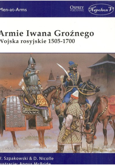 Armie Iwana Groźnego. Wojsko rosyjskie 1505-1700