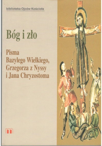 Bóg i zło. Seria: Biblioteka Ojców Kościoła