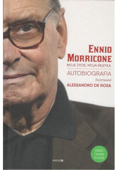 Ennio Morricone. Moje życie, moja muzyka