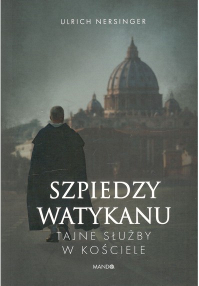 Szpiedzy Watykanu. Tajne służby w Kościele