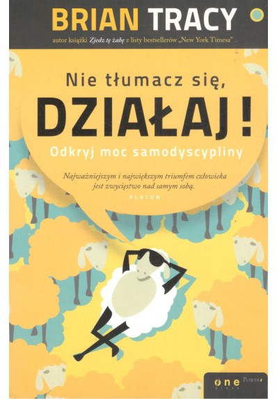 NIE TŁUMACZ SIĘ, DZIAŁAJ! ODKRYJ MOC SAMODYSCYPLINY