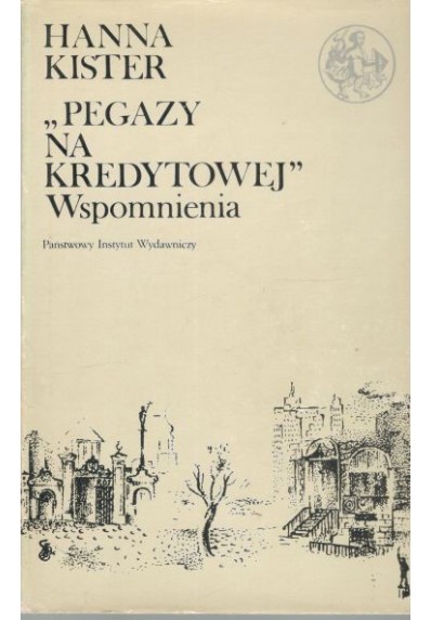 "PEGAZY NA KREDYTOWEJ" - WSPOMNIENIA (BIBLIOTEKA SYRENKI)