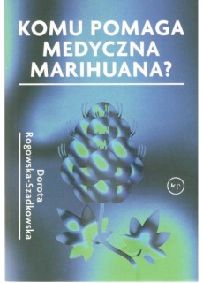 Komu pomaga medyczna marihuana?