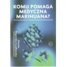 Komu pomaga medyczna marihuana?