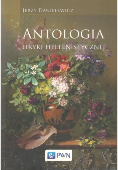 ANTOLOGIA LIRYKI HELLENISTYCZNEJ