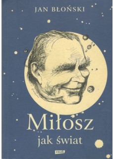 MIŁOSZ JAK ŚWIAT