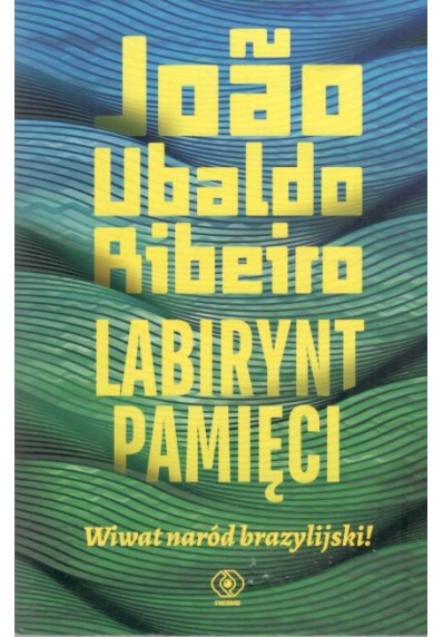 Labirynt pamięci. Wiwat naród brazylijski!