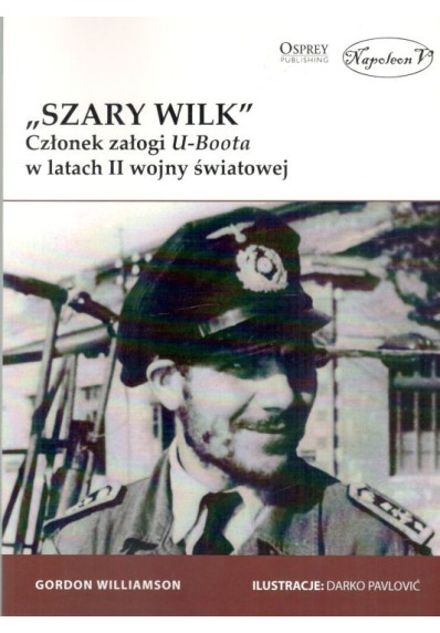 "Szary Wilk". Członek załogi U-Boota w latach II wojny światowej