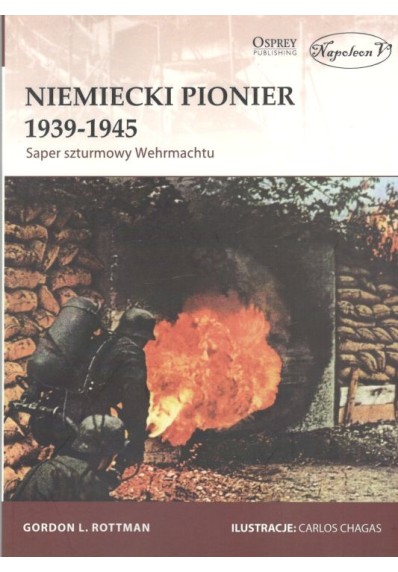 Niemiecki Pionier 1939–1945. Saper szturmowy Wehrmachtu