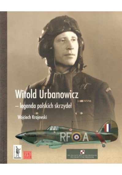 WITOLD URBANOWICZ - LEGENDA POLSKICH SKRZYDEŁ