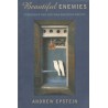 BEAUTIFUL ENEMIES: FRIENDSHIP AND POSTWAR AMERICAN POETRY