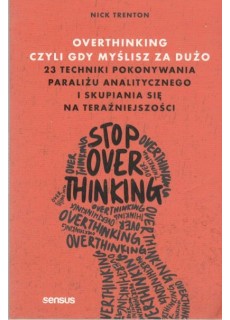 Overthinking, czyli gdy myślisz za dużo