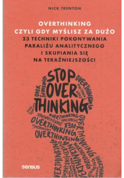 Overthinking, czyli gdy myślisz za dużo