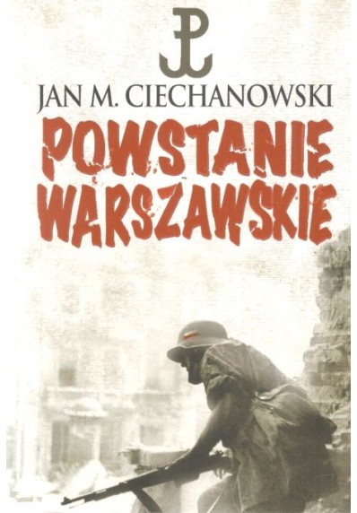 POWSTANIE WARSZAWSKIE. ZARYS PODŁOŻA POLITYCZNEGO I DYPLOMATYCZNEGO