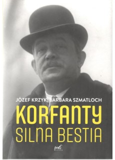 Korfanty. Silna bestia